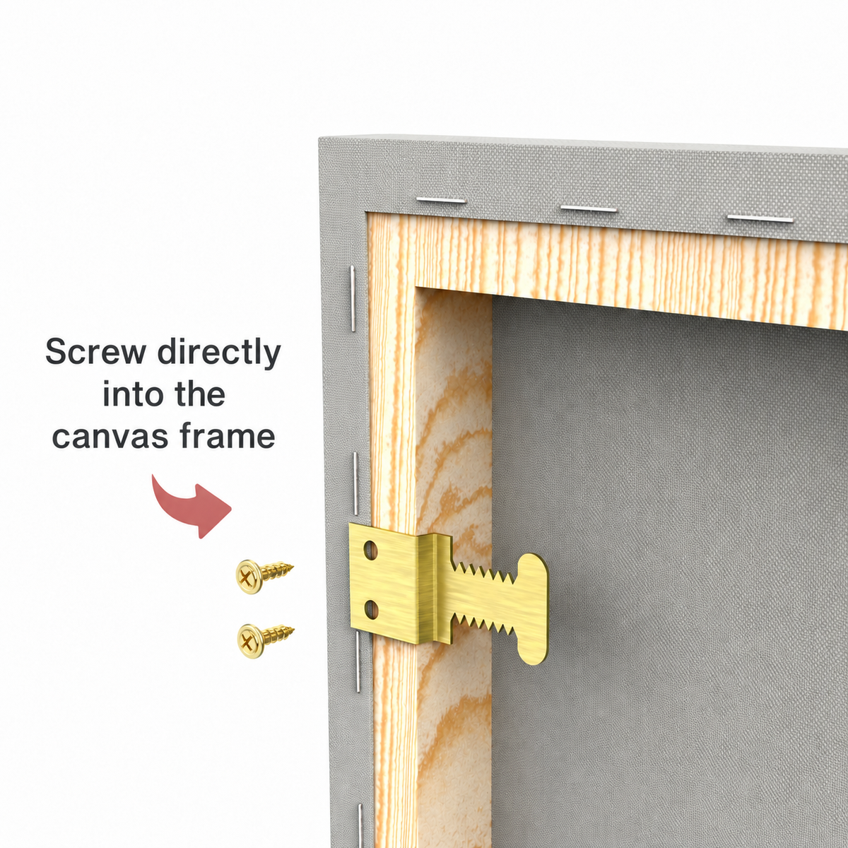 Screw the sawtooth hanger directly into the rear canvas frame